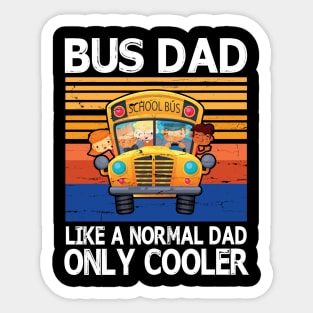 School Bus Dad Like A Normal Dad Only Cooler Vintage Retro Happy Father Parent Day School Bus Daddy Sticker